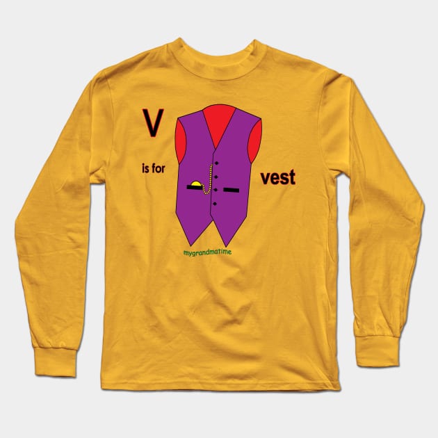 v is for vest Long Sleeve T-Shirt by mygrandmatime